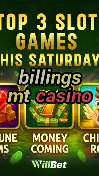 billings mt casino-buildcasinogames.igamblingorder.com